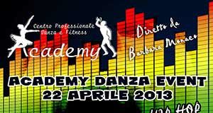 ACADEMY DANZA EVENT 22 APRILE 2013