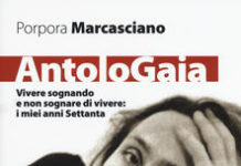Antologaia Vivere sognando e non sognare di vivere: i miei anni settanta di Porpora Marcasciano